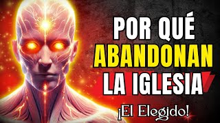 ¿Por qué los elegidos abandonan la Iglesia [upl. by Reeve]