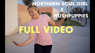 TV Advert NORTHERN SOUL GIRL X HUSHPUPPIES  BRAND NEW SHOE FULL FILM [upl. by Deloria]