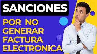 Sanción por no Facturar Electrónicamente en Colombia DIAN 🚨 [upl. by Hodgson]