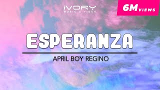 April Boy Regino  Esperanza Official Lyric Video [upl. by Aerdnac706]