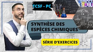 Tronc commun  Série d’exercices  Synthèse des espèces chimiques 🔥 [upl. by Okoy843]