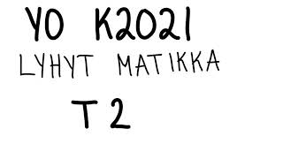 YO2021 Lyhyt matematiikka T2 [upl. by Acalia]