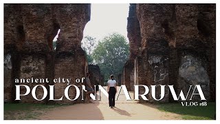 Ancient City of Polonnaruwa SRI LANKA 🇱🇰  Travel VLOG 18 [upl. by Rexer101]