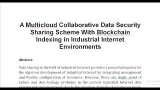 A Multicloud Collaborative Data Security Sharing Scheme With Blockchain Indexing in Industrial Inter [upl. by Ydak655]