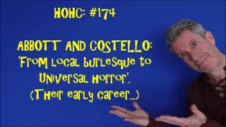 HOHC 174 Abbott and Costello From local burlesque to Universal horror Their early careers [upl. by Suivatco]