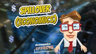 Spillover economics 📈💲 ECONOMIC EFFECTS💲📉 [upl. by Market]