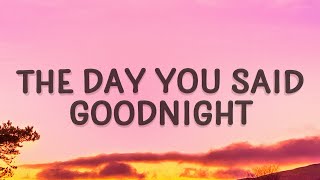 The Day You Said Goodnight  Hale Lyrics [upl. by Merth372]