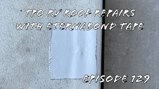 TPO RV Roof Repairs with EternaBond Tape [upl. by Adyahs920]