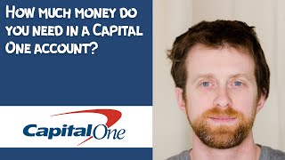 How much money do you need in a capital one account [upl. by Aiek690]