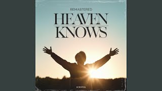 Heaven Knows Remastered [upl. by Otrebmuh58]