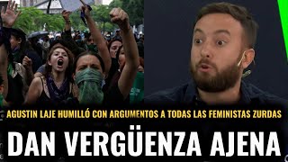 AGUSTIN LAJE HUMILLÓ CON ARGUMENTOS A TODAS LAS ZURDAS FEMINISTAS [upl. by Romeyn]