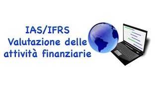 Valutazione di attività finanziarie IASIFRS economiaaziendale ragioneria lezionionline [upl. by Most]