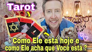 Como ELE está HOJE e como ele acha que VOCÊ está  Tarot de hoje  ele vai me procurar tarot [upl. by Gitt]