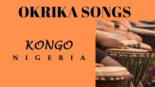 OKRIKA SONGS KONGO  NIGERIA [upl. by Leirej348]