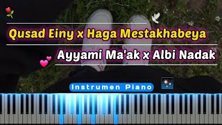 Qusad Einy x Haga Mestakhabeya Habbitak x Ayyami Maak x Albi Nadak Instrumen Karaoke Piano Lirik [upl. by Mordecai823]