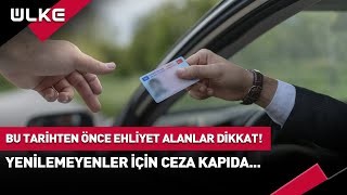 Bu Tarihten Önce Ehliyet Alanlar Dikkat Ceza Kapınıza Gelmeden Önleminizi Alın haber [upl. by Nwahsak]