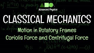 Classical Mechanics  Motion in Rotatory Frames  Coriolis Force  Centrifugal Force  02 [upl. by Buyer]