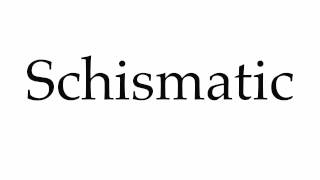 How to Pronounce Schismatic [upl. by Nwahsuq]