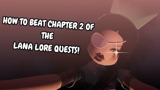 HOW TO BEAT CHAPTER 2 of the LANA LORE QUESTS  Dress To Impress Roblox [upl. by Nyret424]