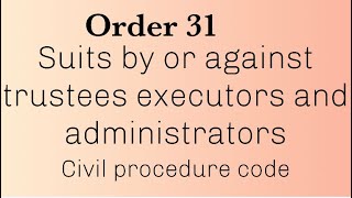 Order 31  suits by or against trustees executors and administrators [upl. by Inkster373]