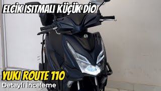 Elcik Isıtmalı Küçük Dio Yuki Route 110 Detaylı İnceleme [upl. by Henriette]