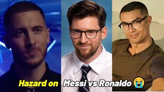 Eden Hazard on Messi and Cristiano Ronaldo as Hazard retires from football [upl. by Rann]