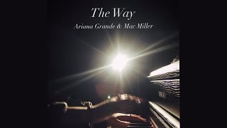 The Way  Ariana Grande amp Mac Miller  Yours Truly Piano Cover [upl. by Pallaten]