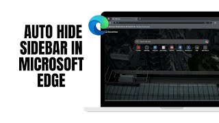 How To Auto Hide Sidebar In Microsoft Edge [upl. by Abert]