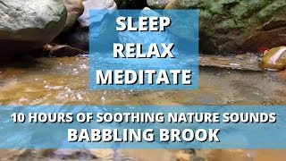 Babbling Brook  No Ads  Relaxing Nature Water Sounds  Stress Relief Sleep Aid 10 hours No Ads [upl. by Airotcivairam]