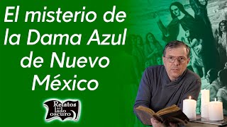 El misterio de la Dama Azul de Nuevo México  Relatos del lado oscuro [upl. by Vaenfila]