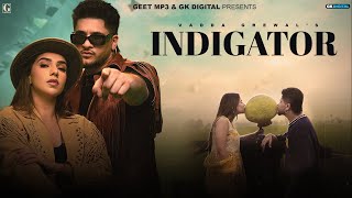 Indigator  Vadda Grewal Deepak Dhillon Official Video Punjabi Song 2023  Geet MP3 [upl. by Labaw309]