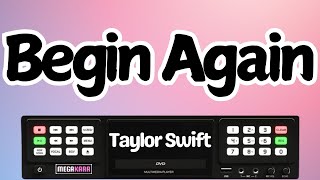 BEGIN AGAIN  Taylor Swift KARAOKE [upl. by Ragan]