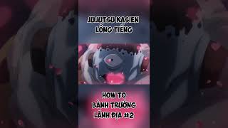 LỒNG TIẾNG JUJUTSU KAISEN  HOW TO BÀNH TRƯỚNG LÃNH ĐỊA P2 [upl. by Ermin]