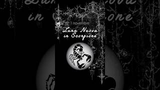 Luna nuova in Scorpione ♏ 1 novembre • segni zodiacali cambiamenti • oroscopo zodiaco astrologia [upl. by Fancy]