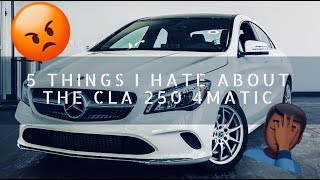 5 THINGS I HATE ABOUT MY 2018 MERCEDES CLA 250 4MATIC ALSO FROM A WOMANS PERSPECTIVE [upl. by Nnayram]