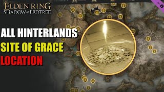 All Hinterlands Site of Grace Locations Elden Ring [upl. by Hnah]