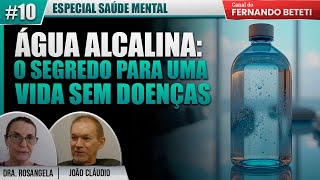 ÁGUA ALCALINA O SEGREDO PARA UMA VIDA SEM DOENÇAS  JOÃO CLAUDIO  DRA ROSANGELA BERGAMASCO [upl. by Nahsin]