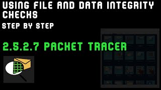 2527 Packet Tracer  Using File and Data Integrity Checks  Step by Step Guide [upl. by Salina465]