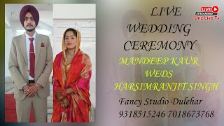 🔴LIVE WEDDING CEREMONY MANDEEP KAUR WEDS HARSIMRANJIT SINGH Fancy Studio Dulehar 9318515246 [upl. by Balch823]