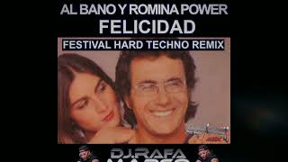 Al Bano e Romina Power  Felicidad Rafa MarcoFestivalHard DanceRemix [upl. by Farrison]