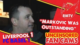 quotMarkovic Was Outstandingquot  Liverpool 11 Basel  Uncensored Fan Cams [upl. by Inattirb]