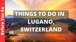 Lugano Switzerland Travel Guide 13 BEST Things to Do in Lugano [upl. by Alue37]