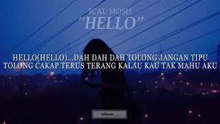 Ical Mosh  Hello lyric video [upl. by Tecil519]