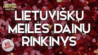 VALENTINO DIENAI 2025 ♥️ • Lietuviškų Meilės Dainų Rinkinys • Top Dainos • [upl. by Tonkin]