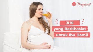 Jus Yang Berkhasiat Untuk Ibu Hamil  Orami Magazine [upl. by Sapphira348]