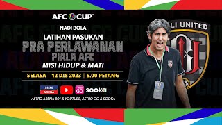 Piala AFC 202324  Sesi Latihan Rasmi Bali United  Nadi Bola [upl. by Nohtanoj117]