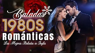 Baladas En Inglés Románticas De Ayer  Canciones romanticas Que Se A Través De Los 80 y 90 [upl. by Hcra371]