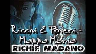 Ricchi E Poveri  Mamma Maria Richie Madano Remix [upl. by Aihsit]