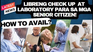 LIBRENG CHECK UP LABORATORIES AT GAMOT PARA SA MGA SENIOR CITIZENS NGAYONG 2023 PAANO MAG AVAIL [upl. by Rezeile]