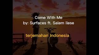 Come with me  Surfaces ft Salem ilese  terjemahan Indonesia [upl. by Herson]